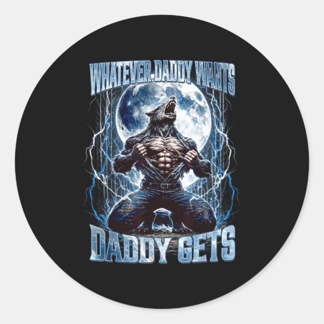 Adesivo Whatever Daddy Wants Daddy Gets Funny Alpha Wolf M (Frente)