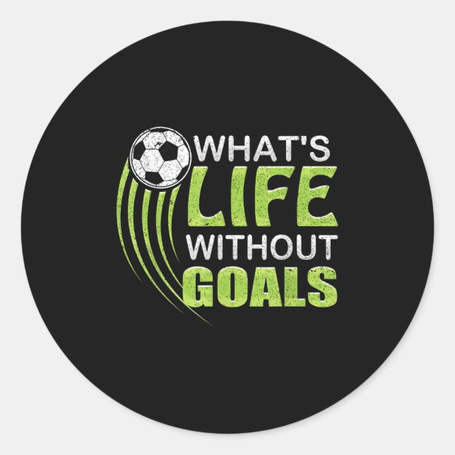 Adesivo What's Life Without Goals Soccer Football  (Frente)