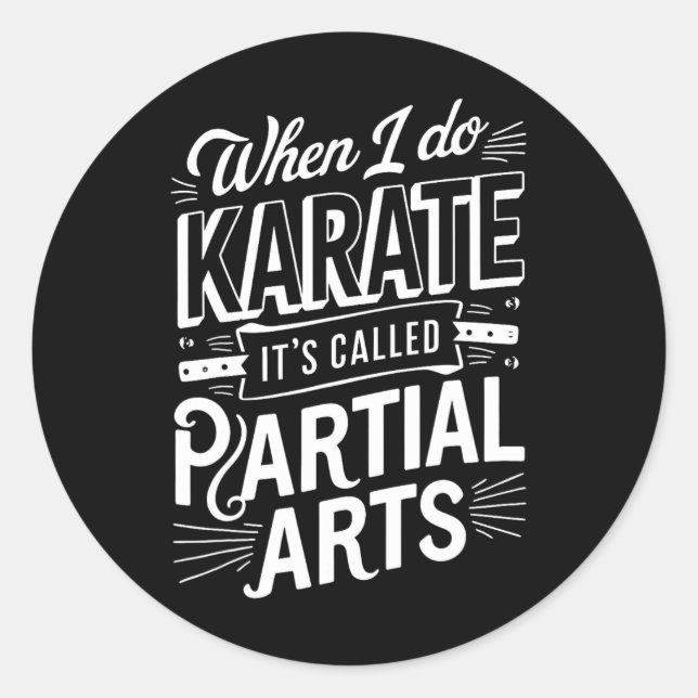 Adesivo When I Do Karate It's Called Partial Arts 8  (Frente)