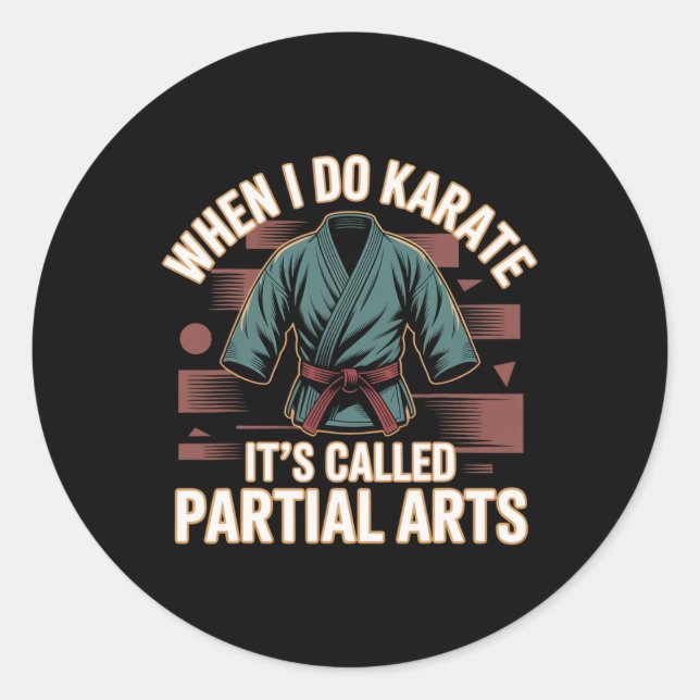 Adesivo When I Do Karate It's Called Partial Arts Amputati (Frente)