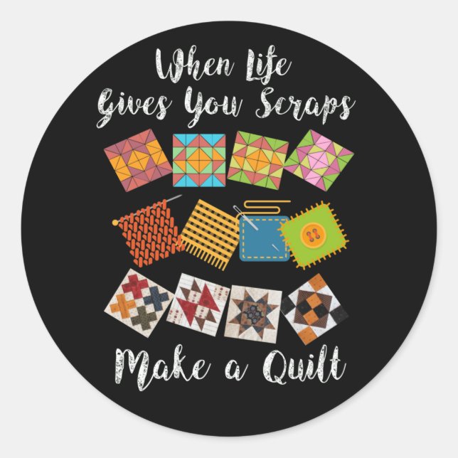 Adesivo When Life Gives You Scraps Make Quilt Fun Quilter (Frente)