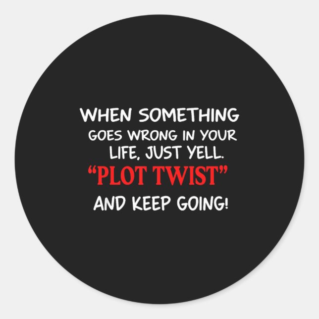 Adesivo When Soing Goes Wrong In Your Life Just Yell Plot  (Frente)