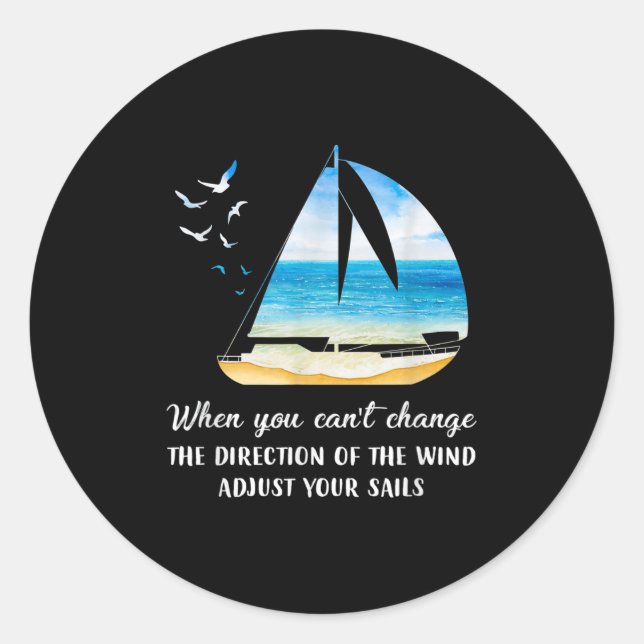 Adesivo When You Can't Change The Wind Direction Adjust Yo (Frente)