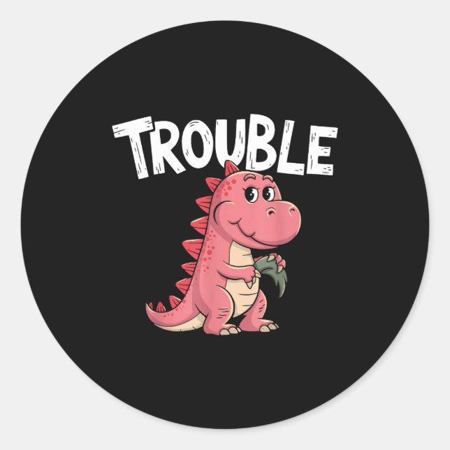 Adesivo Where I Go Trouble Follows I'm Trouble Funny Dinos (Frente)
