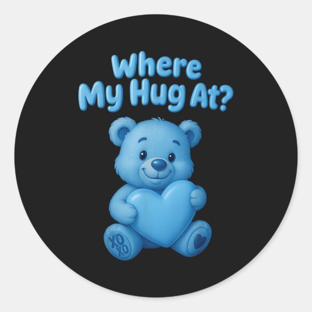 Adesivo Where My Hug At Cute Teddy Bear Holdin Heart Funny (Frente)