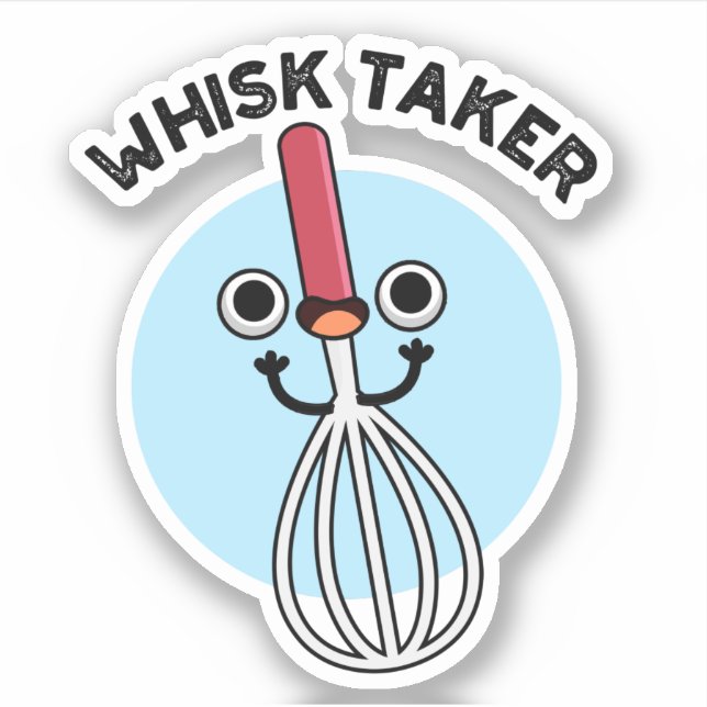 Adesivo Whisk Tome Funny Baking Pun (Frente)
