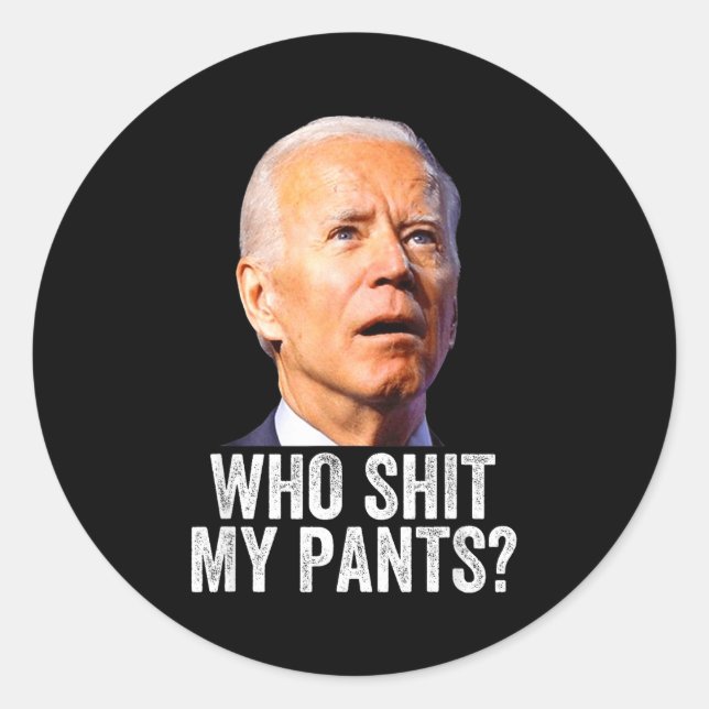 Adesivo Who My Pants, Funny Anti Joe Biden, Conservative M (Frente)