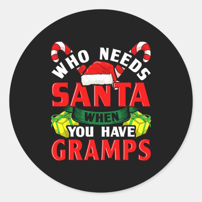 Adesivo Who Needs Santa When You Have Gramps Christmas  (Frente)