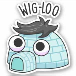 Adesivo Wig-loo Funny Igloo Pun