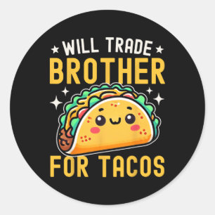 Adesivo Will Trade Brother Para Tacos Taco Lover Cinco De 