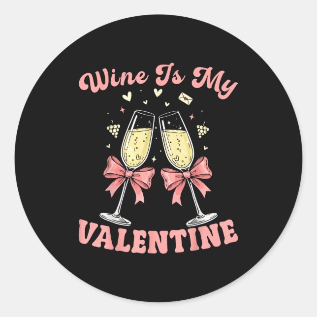 Adesivo Wine Is My Valentine Heart Valentines Drink Lover  (Frente)