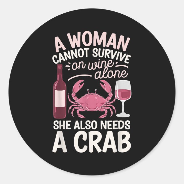 Adesivo Woman Cannot Survive Wine Alone She Needs Crab  (Frente)