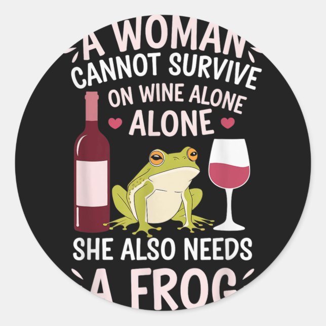 Adesivo Woman Cannot Survive Wine Alone She Needs Frog  (Frente)