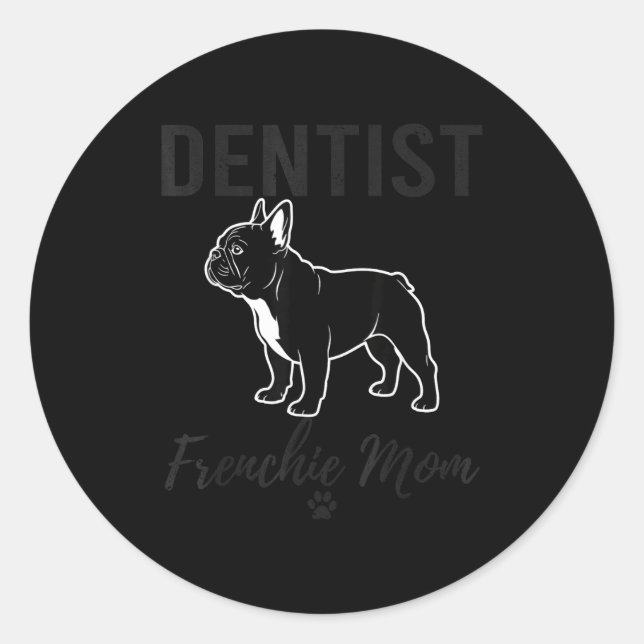 Adesivo Women Dentist Frenchie Mom Shirt Funny Dog Lover D (Frente)