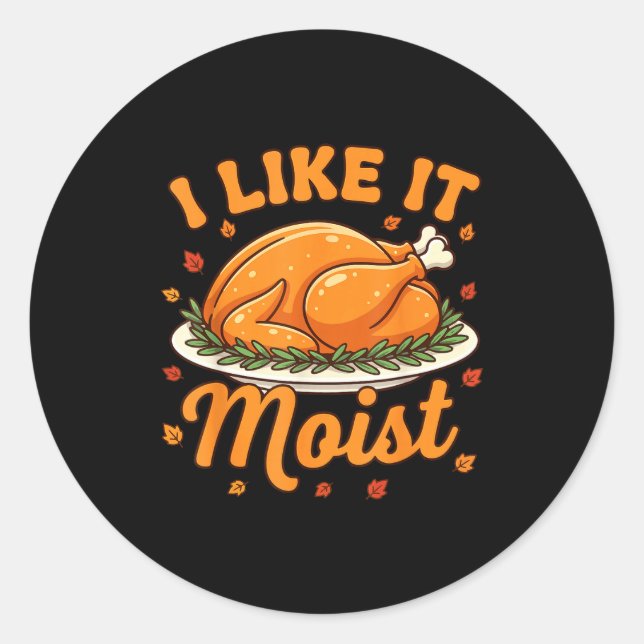Adesivo Women Turkey I Like It Moist Thanksgiving Family D (Frente)