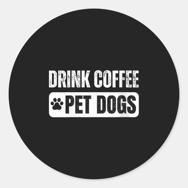 Adesivo Womens Drink Coffee &amp; Pet Dogs Funny Dog Lover (Frente)