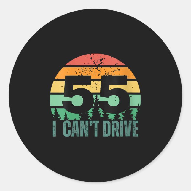 Adesivo Womens I Cant Drive 55 Bday Retro Birthday Party F (Frente)