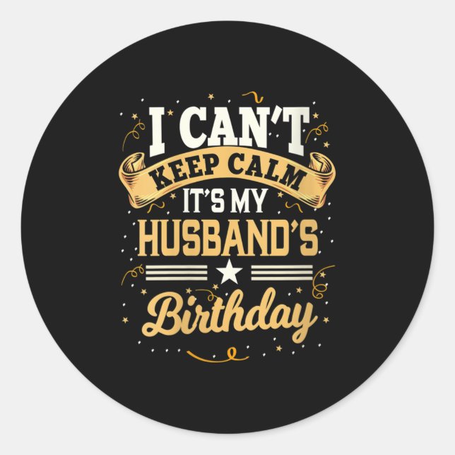 Adesivo Womens I Can't Keep Calm It's My Husband Birthday  (Frente)