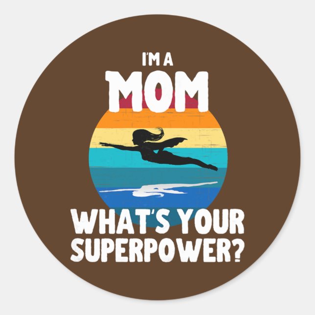 Adesivo Womens I'm A Mom What's Your Superpower Funny (Frente)