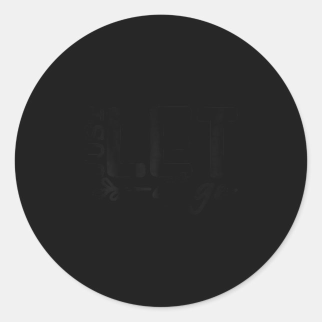 Adesivo Womens Just Let It Go Sitive Quote Insrational Mot (Frente)