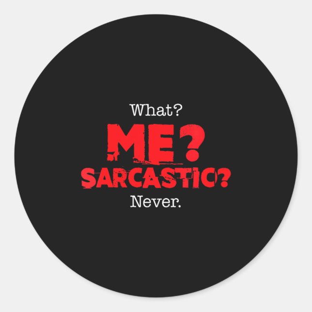 Adesivo Womens What Me Sarcastic_ Funny Sarcasm Joke Quote (Frente)