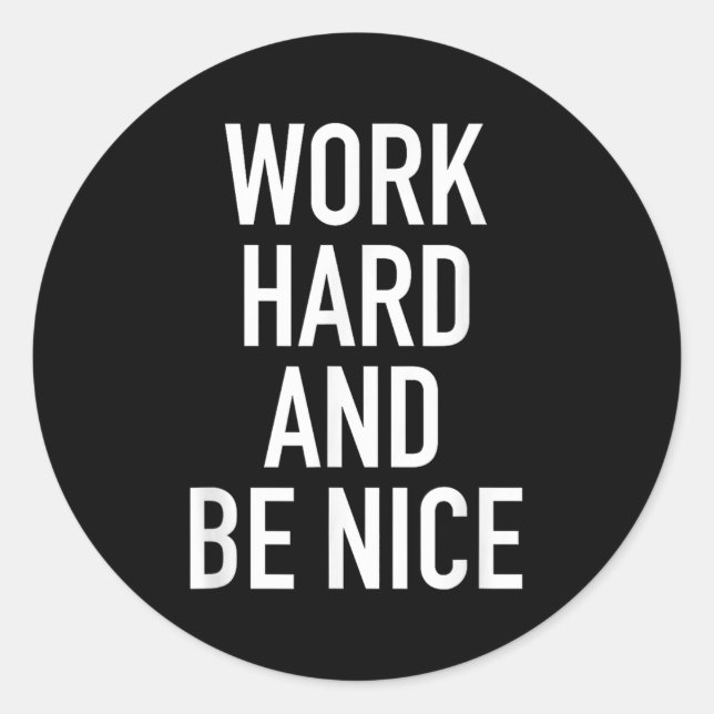 Adesivo Work Hard And Be Nice - Motivational Quote  (Frente)