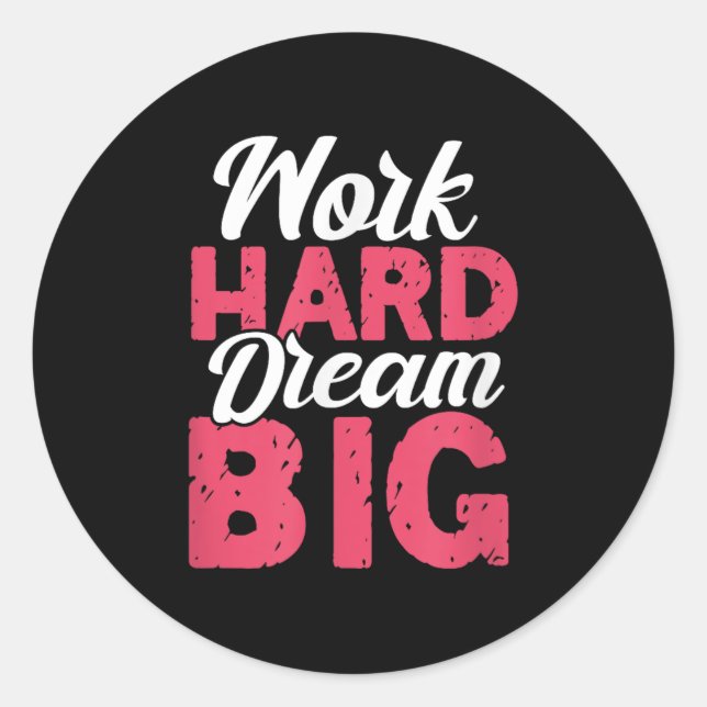 Adesivo Work Hard Dream Big Motivational Insration Encoura (Frente)
