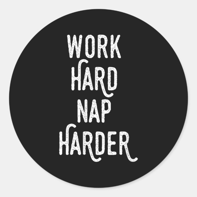 Adesivo Work Hard Nap Harder _ Funny Motivational Quote Sh (Frente)
