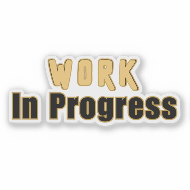 Adesivo Work In Progress – Funny Motivational (Frente)