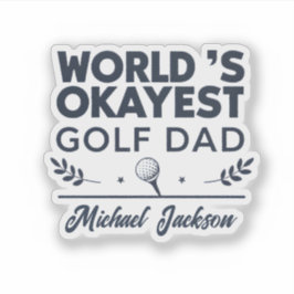 Adesivo World’s Okayest Golf Dad Custom Name Design