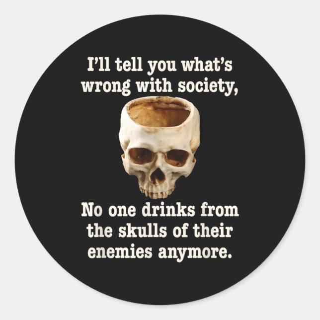 Adesivo Wrong With Society - Don't Drink From Enemy Skulls (Frente)