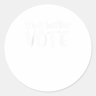 Adesivo Yall better Vote TSirt