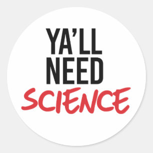 Adesivo Ya'll Need Science