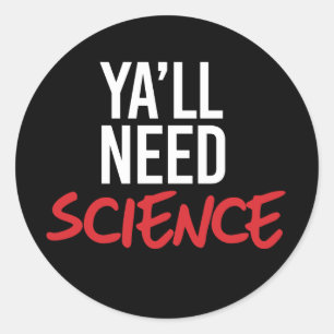 Adesivo Ya'll Need Science