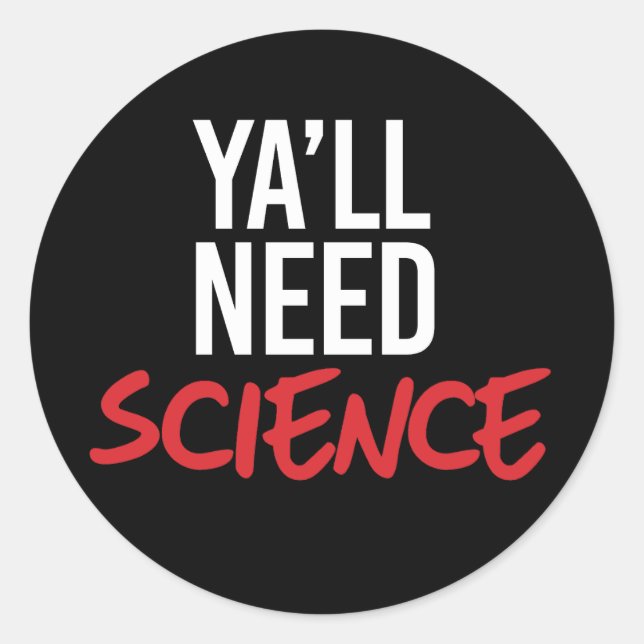 Adesivo Ya'll Need Science (Frente)