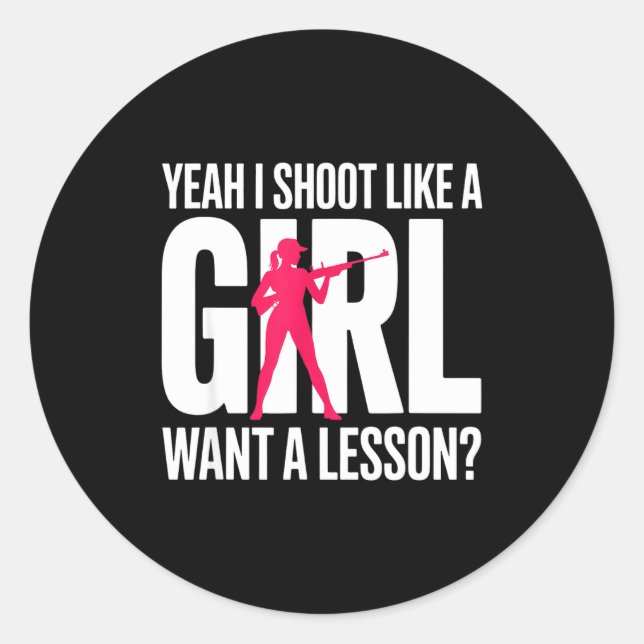 Adesivo Yeah I Shoot Like A Girl Want A Lesson_ Funny Girl (Frente)