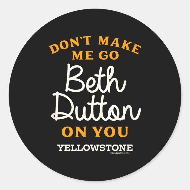 Adesivo Yellowstone - Don't Make Me Go Beth Dutton  (Frente)