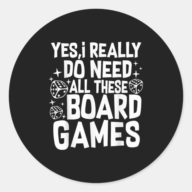 Adesivo Yes I Really Do Need All These Board Games Funny  (Frente)