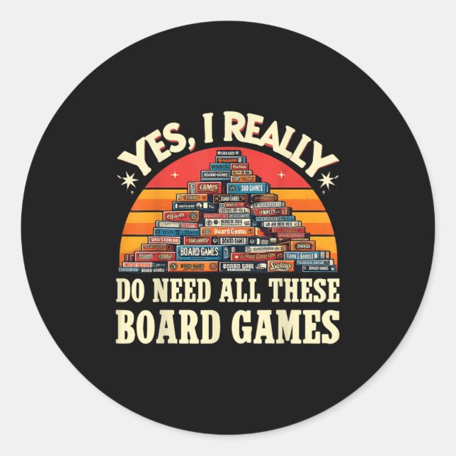 Adesivo Yes I Really Do Need All These Board Games Funny B (Frente)
