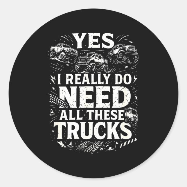 Adesivo Yes I Really Do Need All These Trucks Garage Funny (Frente)