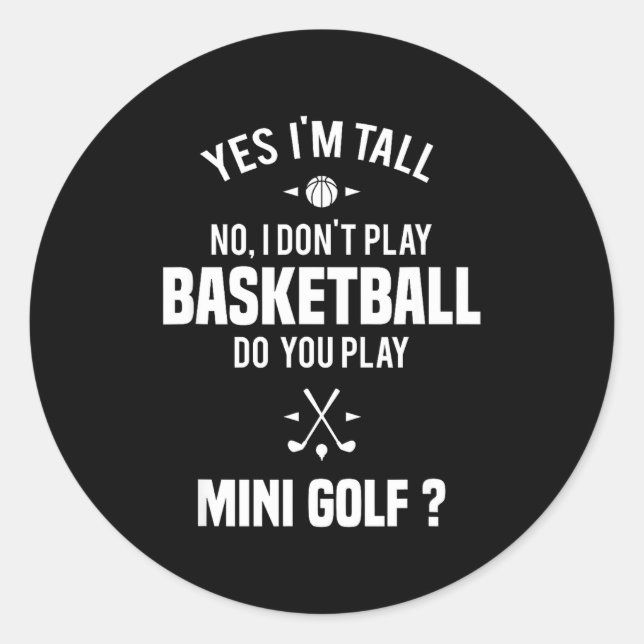 Adesivo Yes I'm Tall I Don't Play Basketball Do You Play M (Frente)