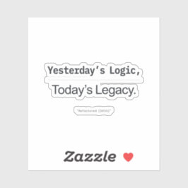 Adesivo Yesterday's Logic Today's Legacy Programmer Quote
