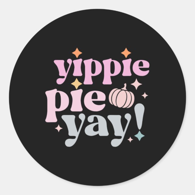 Adesivo Yippee Yippie Pie Yay Retro 70 Funny Fall Thanksg (Frente)