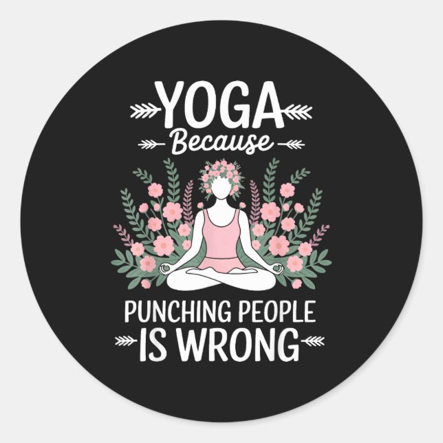Adesivo Yoga Because Punching People Is Wrong  (Frente)