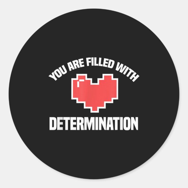 Adesivo You Are Filled With Determination Funny Gaming Mot (Frente)