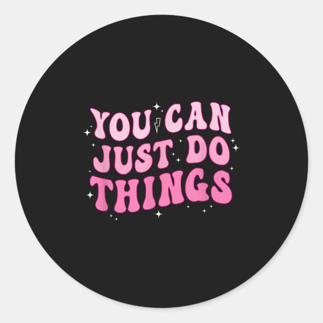 Adesivo You Can Just Do Things - Motivational  (Frente)