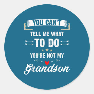 Adesivo You Can't Tell Me What To Do You're Not My Grandso