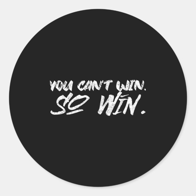 Adesivo You Can't Win So Win Motivational Quote Men Women  (Frente)