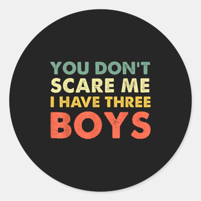 Adesivo You Don't E Me I Have Three Boys  (Frente)