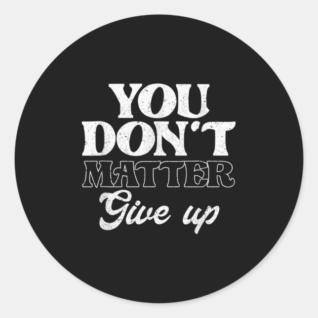 Adesivo You Don't Give Up _ Insration Motivation  (Frente)